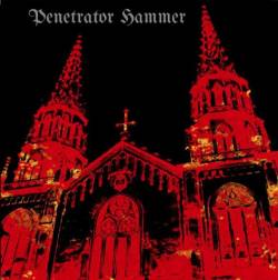 Penetrator Hammer : Crows Flew Over Christian Ruins 2005-2012